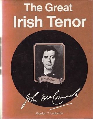 Item #24808 THE GREAT IRISH TENOR.;. Gordon T. LEDBETTER