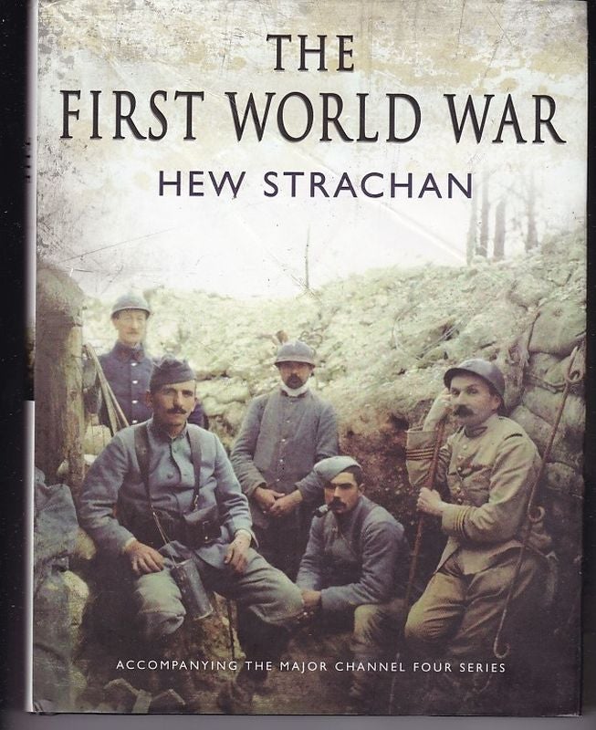 Item #24813 THE FIRST WORLD WAR. Hew STRACHAN.