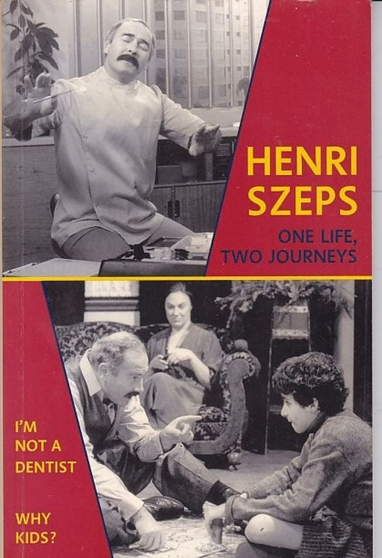 Item #24815 ONE LIFE, TWO JOURNEYS.I'm Not a Dentist Why Kids? Henri SZEPS.