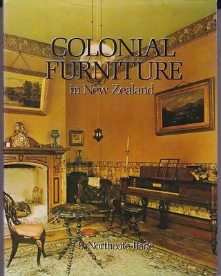Item #24856 COLONIAL FURNITURE IN NEW ZEALAND. S. NORTHCOTE-BADE
