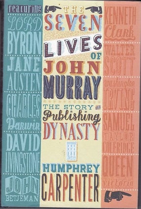 Item #24861 THE SEVEN LIVES OF JOHN MURRAY.The Story of a Publishing Diary. Humphrey CARPENTER