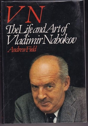 Item #24909 V N The Life and Art of Vladimir Nabokov. Andrew FIELD