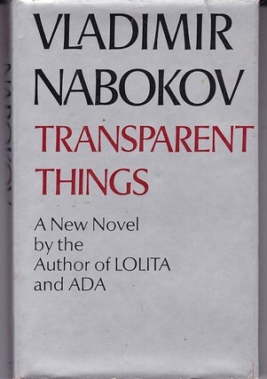 Item #24932 TRANSPARENT THINGS.; Translated from the Russian by Dmitri Nabokov. Vladimir NABOKOV
