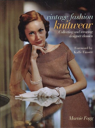 Item #24967 VINTAGE FASHION KNITWEAR.Collecting and wearing designer classics.; Foreword by...