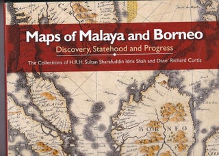 Item #25003 MAPS OF MALAYA AND BORNEO. Discovery, Statehood and Progress. The Collection of...
