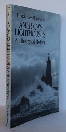 Item #25069 AMERICA'S LIGHTHOUSES. An Illustrated History. Francis Ross HOLLAND