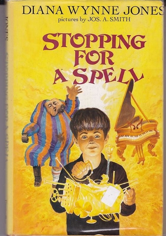 Item #25095 STOPPING FOR A SPELL.Three Fantasies.; Illustrations by Jos.A Smith. Diana WYNNE JONES.
