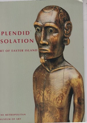 Item #25107 SPLENDID ISOLATION.Art of Easter Island. Eric Kjellgren