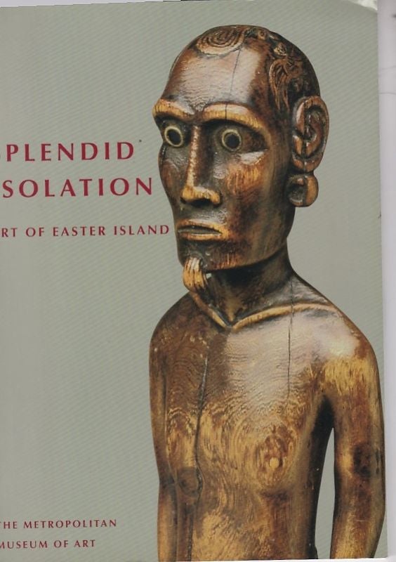 Item #25107 SPLENDID ISOLATION.Art of Easter Island. Eric Kjellgren.