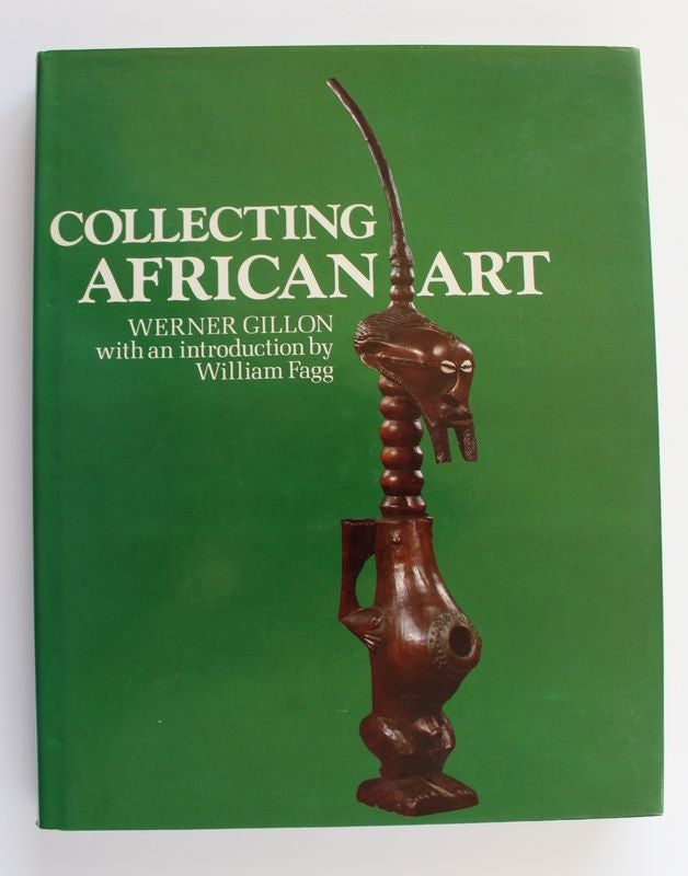 Item #25110 COLLECTING AFRICAN ART. Werner GILLON.