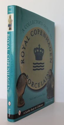 Item #25113 A COLLECTORS GUIDE TO ROYAL COPENHAGEN PORCELAIN.with price guide. Nick POPE, Caroline