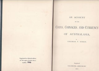 Item #25118 AN ACCOUNT OF THE COINS, COINAGES,AND CURRENCY OF AUSTRALASIA. Coleman HYMAN