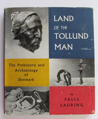 Item #25121 LAND OF THE TOLLUND MAN.The Prehistory and Archaeology of Denmark. Palle LAURING