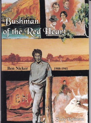 Item #25199 BUSHMAN OF THE RED HEART.Central Cameleer and Explorer Ben Nicker 1908-1941. Judy...