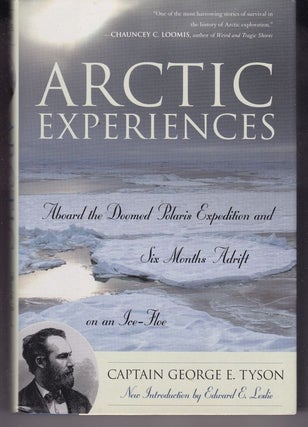 Item #25222 ARCTIC EXPERIENCES, Aboard The Doomed Polaris Expedition and Six Months Adrift on an...