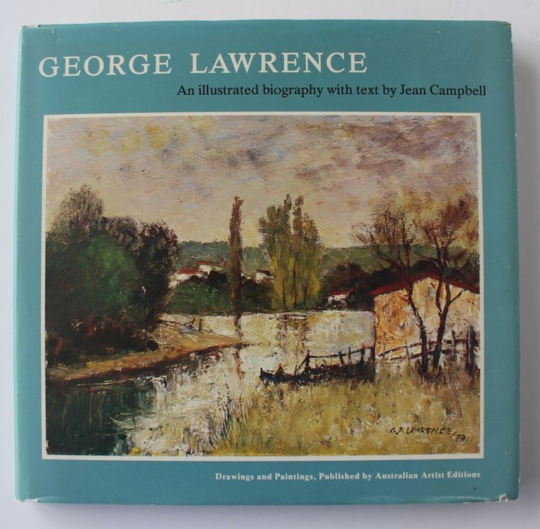 Item #25223 GEORGE LAWRENCE. An Illustrated Biography. Jean CAMPBELL.