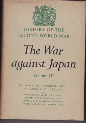 Item #25244 THE WAR AGAINST JAPAN Volume 3. Major General S. Woodburn KIRBY