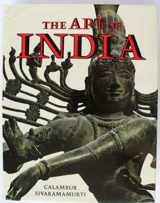 Item #25276 THE ART OF INDIA. Calambur SIVARAMAMURTI
