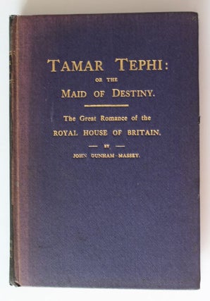 Item #25284 TAMAR TEPHI or The Maid of Destiny.The Great Romance of The Royal House of Britain....