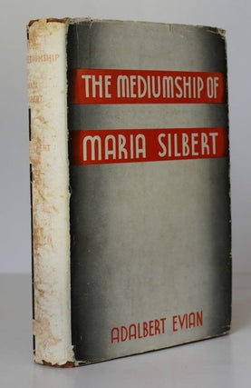 Item #25288 THE MEDIUMSHIP OF MARIA SILBERT. Adalbert EVIAN