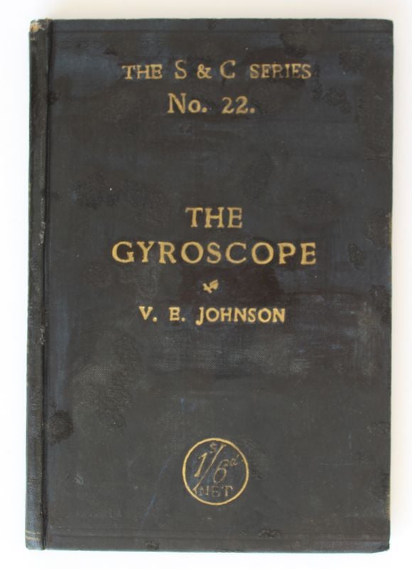 Item #25363 THE GYROSCOPE. An Experimental Study From Spinning Top to Mono Rail. V. E. JOHNSON.