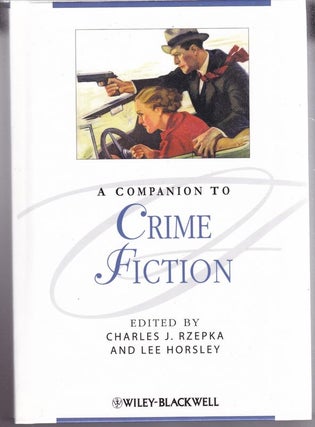 Item #25380 A COMPANION TO CRIME FICTION. Charle RZEPKA, Lee HORSLEY