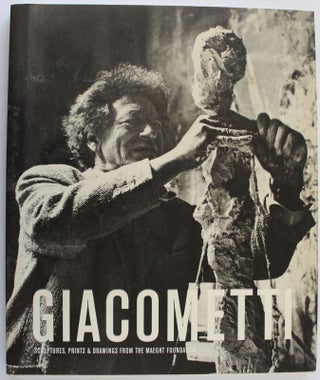 Item #25386 GIACOMETTI. Sculptures, Prints & Drawings From The Maeght Foundation. Isabelle MAEGHT