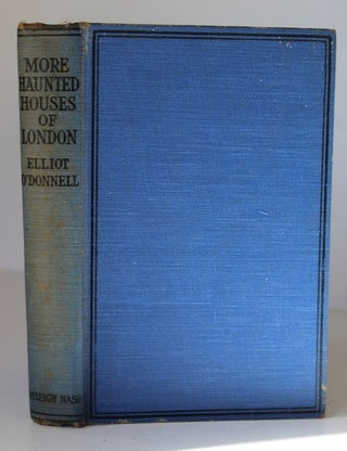 Item #25399 MORE HAUNTED HOUSES OF LONDON. Elliott O'DONNELL