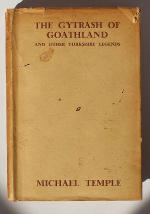 Item #25458 THE GYTRASH OF GOATHLAND AND OTHER YORKSHIRE LEGENDS. Michael TEMPLE