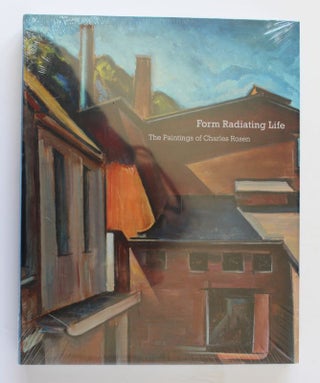 Item #25473 FORM RADIATING LIFE, THE PAINTINGS OF CHARLES ROSEN. Brian H. PETERSON