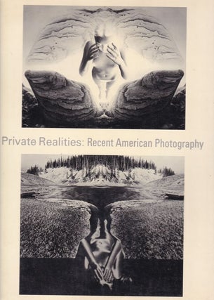 Item #25494 PRIVATE REALITIES ; RECENT AMERICAN PHOTOGRAPHY. Boston Museum of Fine Arts