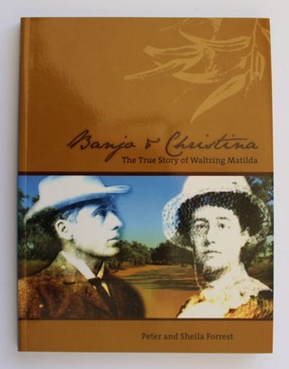 Item #25569 BANJO AND CHRISTINA. The True Story of Waltzing Matilda. Peter FORREST, Sheila