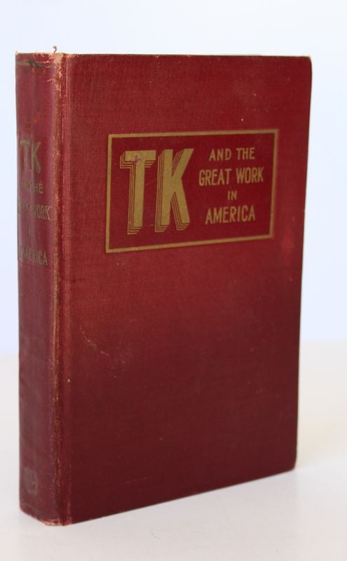 Item #25593 TK AND THE GREAT WORK IN AMERICA. A Defence of The True and Ancient School of Spiritual Light. Sylvester A. WEST.