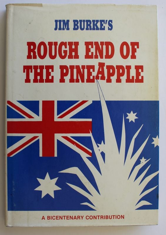 Item #25600 ROUGH END OF THE PINEAPPLE. Alex James BURKE.