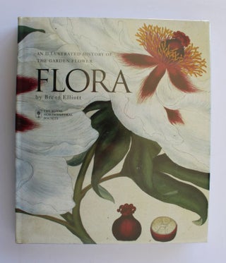 Item #25622 FLORA. An Illustrated History of The Garden Flower. Brent ELLIOTT