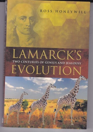 Item #25635 LAMARCK'S EVOLUTION. Two Centuries of Genius and Jealousy. Ross HONEYWILL