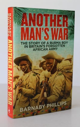 Item #25663 ANOTHER MAN'S WAR. The Story of a Burma Boy in Britain's Forgotten African Army....
