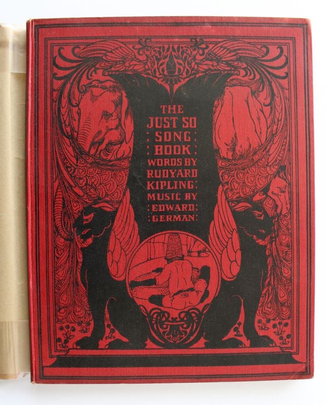 Item #25672 THE JUST SO SONG BOOK.Being Song From Rudyard Kipling's Just So Stories.; Set to music by Edward German. Rudyard KIPLING, Edward GERMAN.