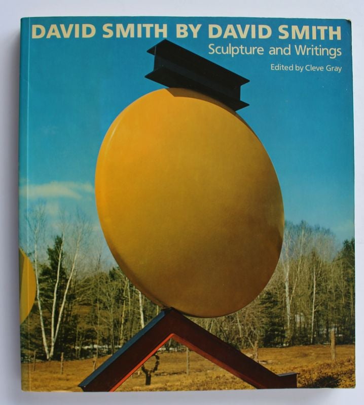 Item #25676 DAVID SMITH; Sculpture and Writing.David Smith & Cleve Gray. David SMITH.