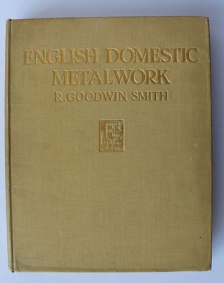 Item #25677 ENGLISH DOMESTIC METALWORK. Goodwin R. SMITH