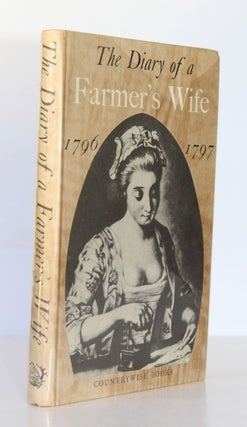 Item #25694 THE DIARY OF A FARMER'S WIFE 1796- 1797. Anne HUGHES