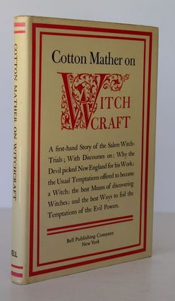 Item #25717 COTTON MATHER ON WITCHCRAFT. Being the Wonders of The Invisible World First Published...