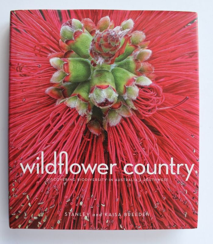 Item #25729 WILDFLOWER COUNTRY, Discovering Biodiversity In Australia's Southwest. Stanley BREEDEN, Kaisa.