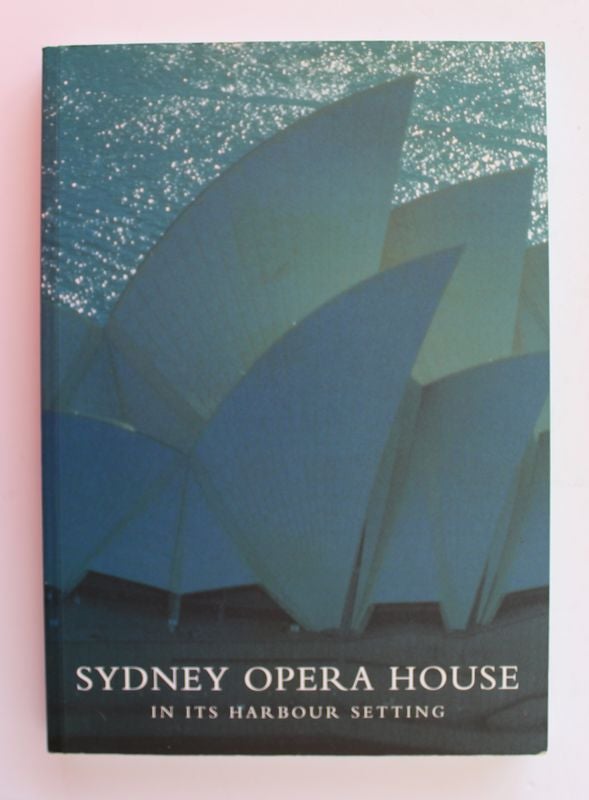 Item #25749 SYDNEY OPERA HOUSE IN ITS HARBOUR SETTING. Nomination of Sydney Opera House in its Harbour setting for inscription on the World Heritage List by the Government of Australia 1996. NSW Department of Urban Affairs.