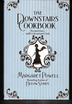 Item #25759 THE DOWNSTAIRS COOKBOOK.Recipes from a 1920's Household Cook. Margaret POWELL
