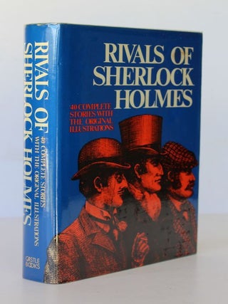 Item #25801 RIVALS OF SHERLOCK HOLMES. 40 Stories of Crime and Detection from Oiginal Illustrated...