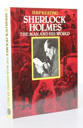Item #25806 SHERLOCK HOLMES. The Man and His World. H. R. F. KEATING