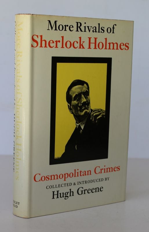 Item #25808 MORE RIVALS OF SHERLOCK HOLMES. Cosmopolitan Crimes. Hugh GREENE.