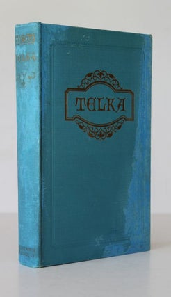 Item #25817 TELKA. An Idyl of Medieval England. Patience WORTH