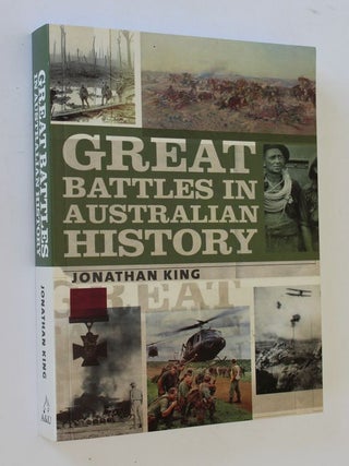 Item #25850 GREAT BATTLES IN AUSTRALIAN HISTORY. Jonathan KING